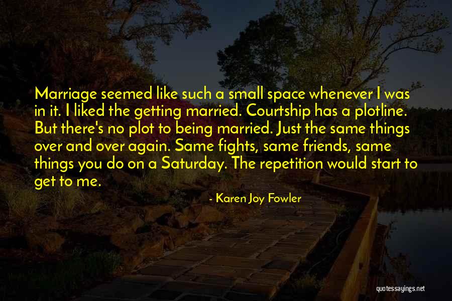 Married Friends Quotes By Karen Joy Fowler Married Friends Quotes By Karen Joy Fowler