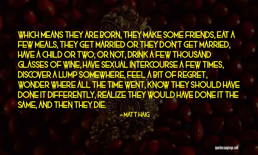 Married Friends Quotes By Matt Haig