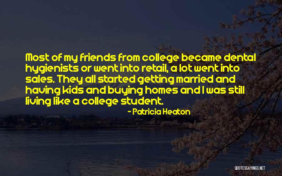 Married Friends Quotes By Patricia Heaton