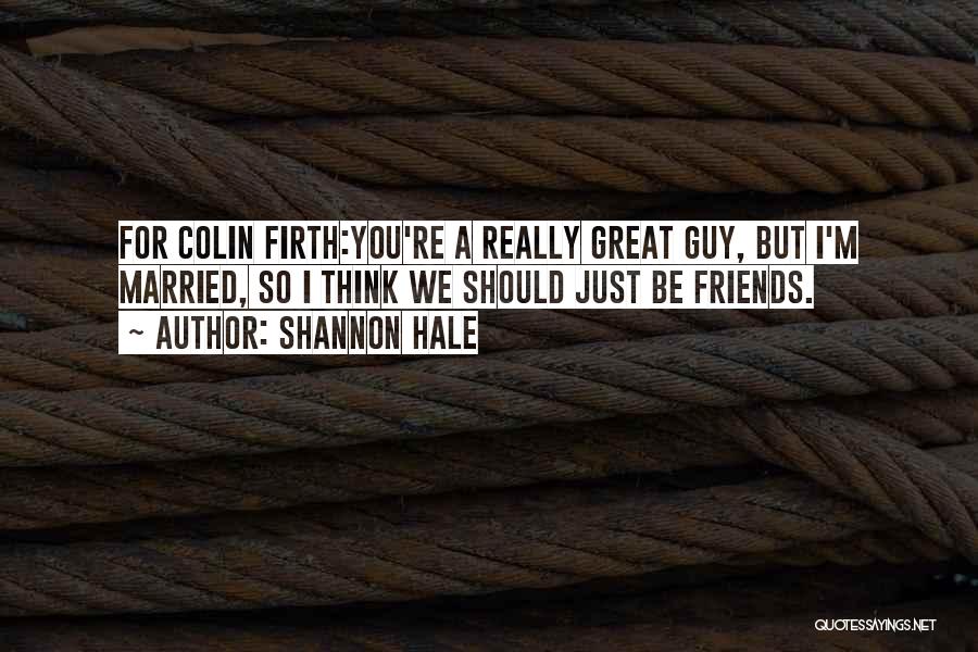 Married Friends Quotes By Shannon Hale
