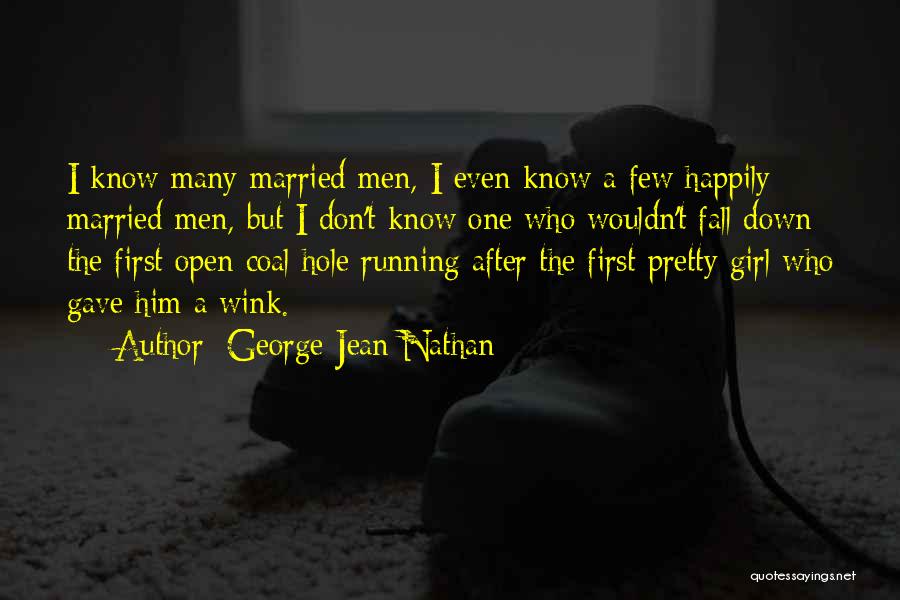 Married Girl Quotes By George Jean Nathan