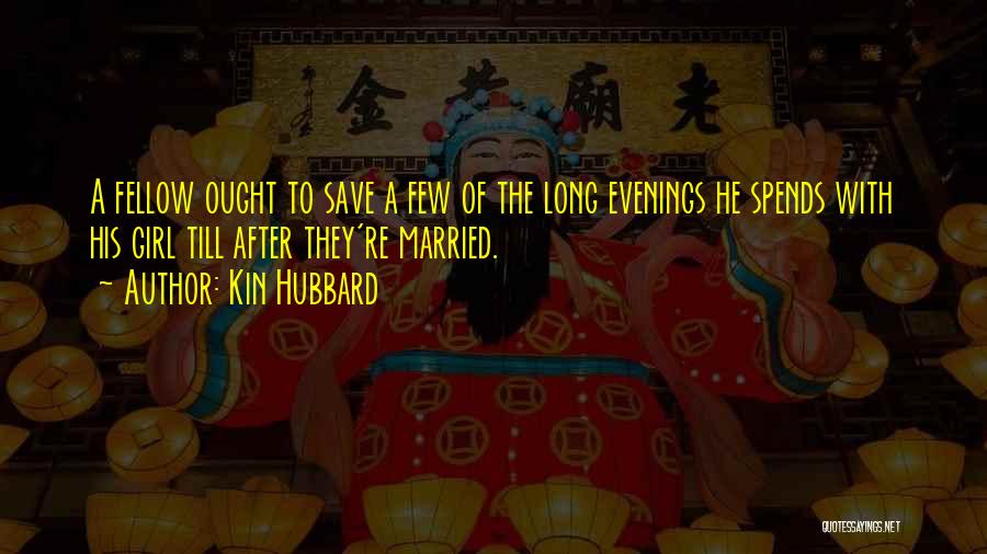 Married Girl Quotes By Kin Hubbard