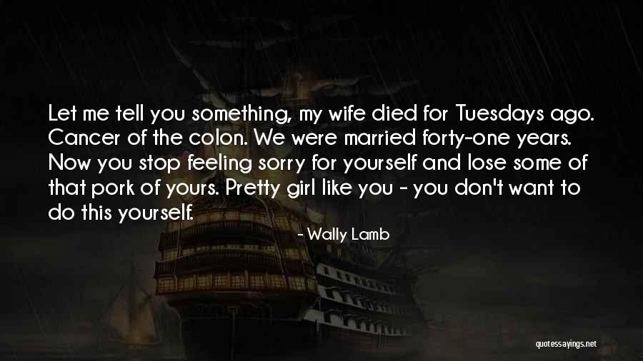 Married Girl Quotes By Wally Lamb