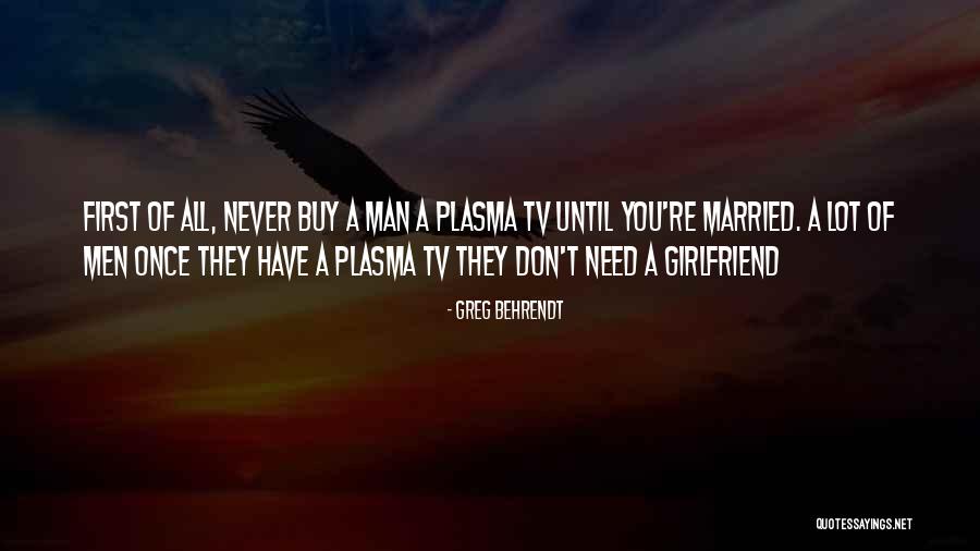 Married Girlfriend Quotes By Greg Behrendt