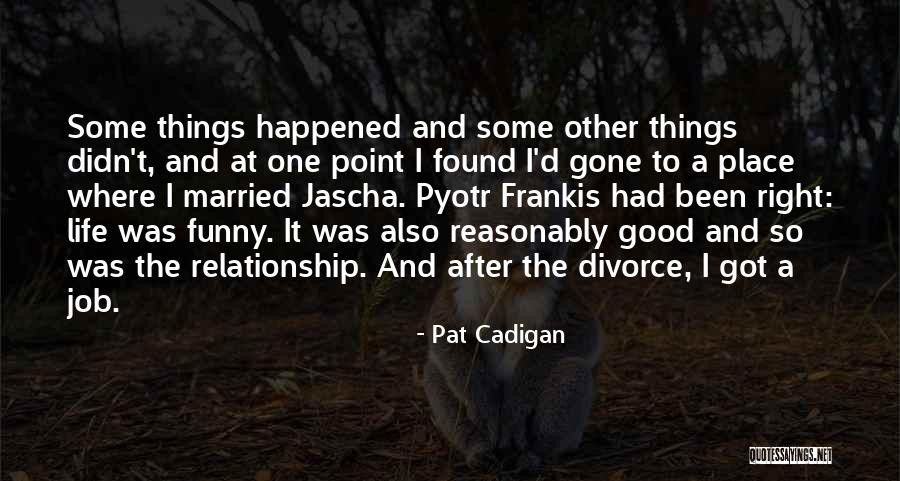 Married Life Funny Quotes By Pat Cadigan Married Life Funny Quotes By Pat Cadigan