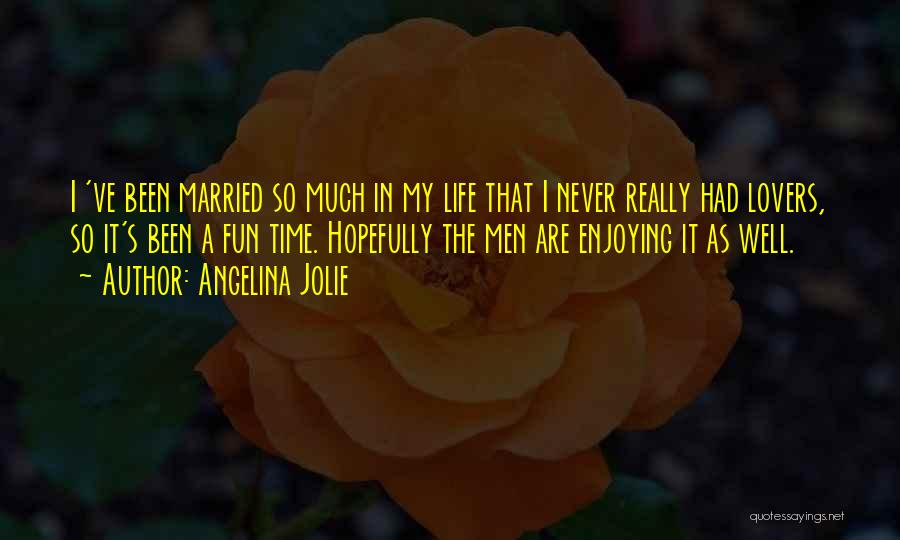 Married Lovers Quotes By Angelina Jolie