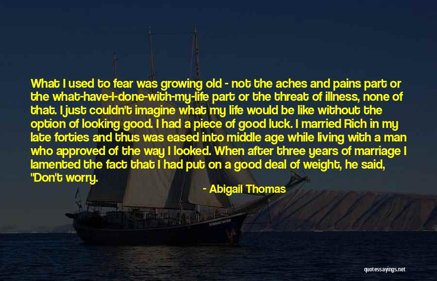 Married Man In Love Quotes By Abigail Thomas Married Man In Love Quotes By Abigail Thomas