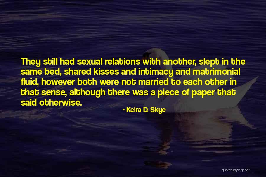 Married Only A Paper Quotes By Keira D. Skye Married Only A Paper Quotes By Keira D. Skye