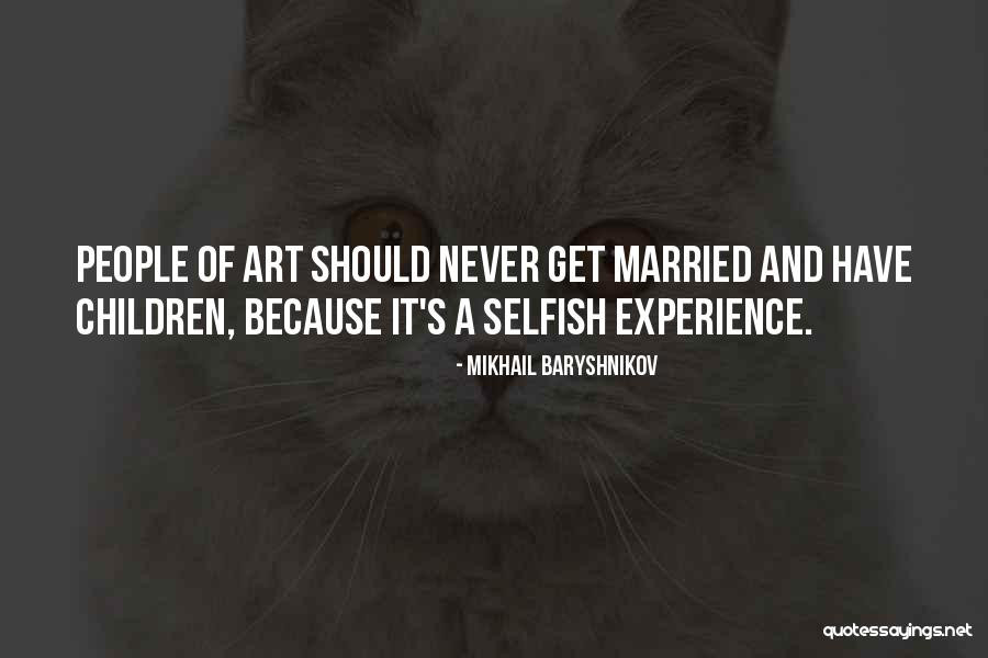 Married Quotes By Mikhail Baryshnikov Married Quotes By Mikhail Baryshnikov