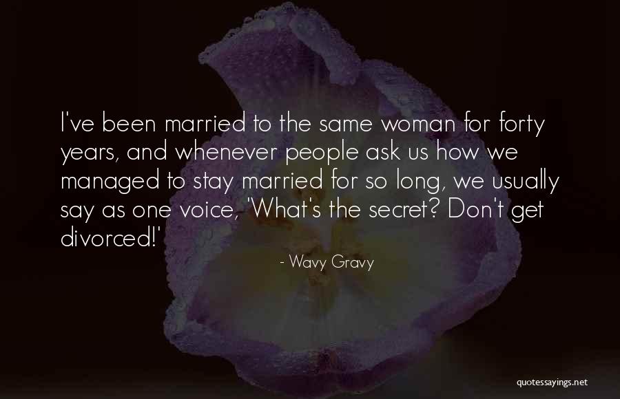 Married Quotes By Wavy Gravy