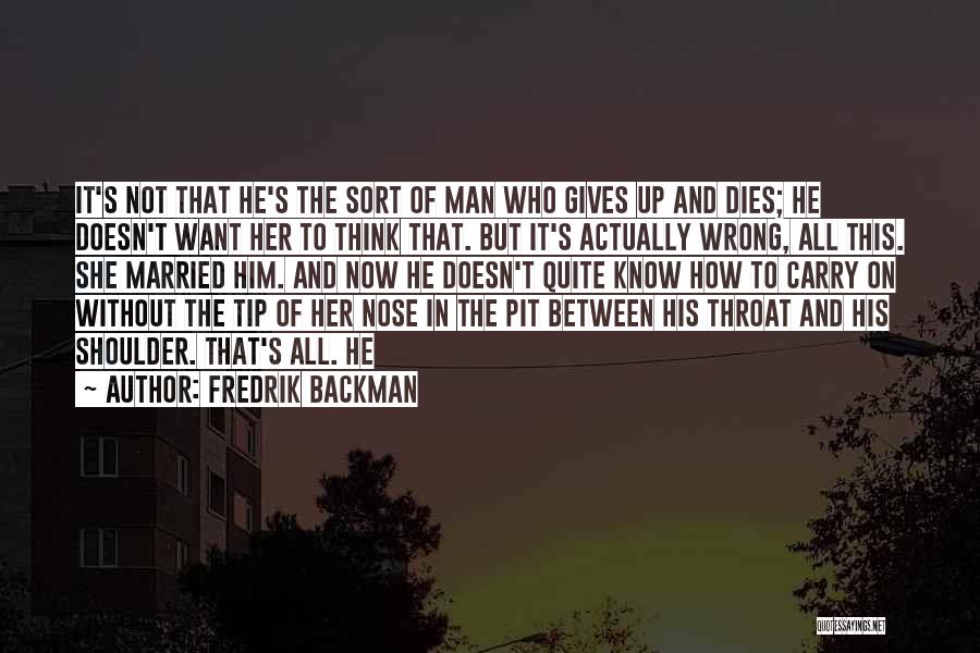 Married The Wrong Man Quotes By Fredrik Backman