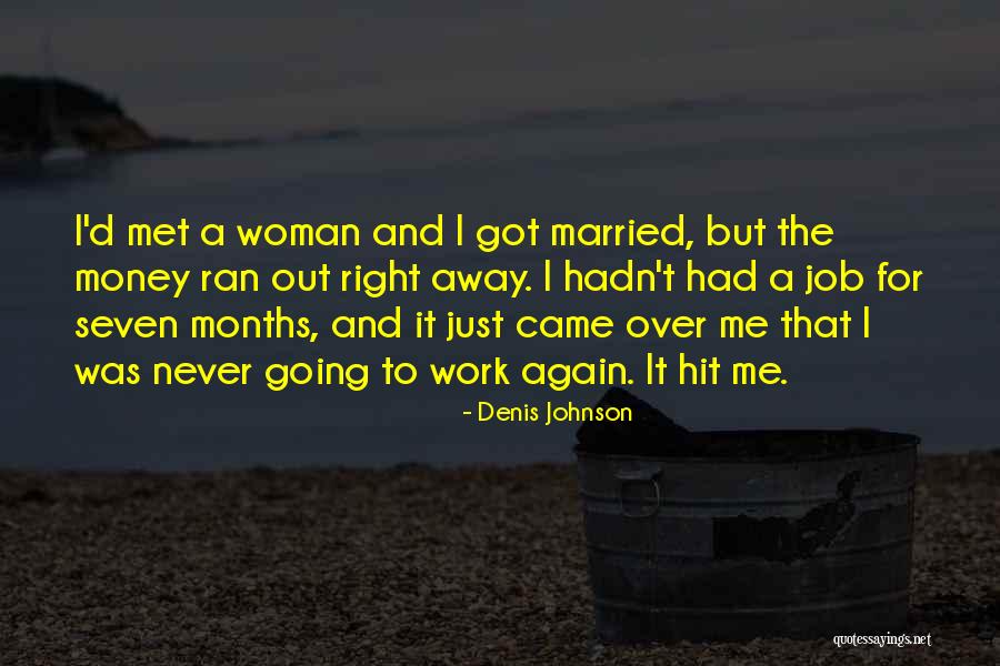 Married To Job Quotes By Denis Johnson