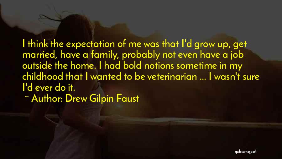 Married To Job Quotes By Drew Gilpin Faust