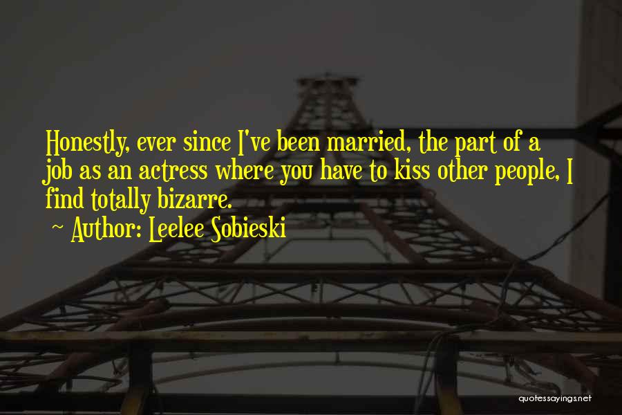Married To Job Quotes By Leelee Sobieski