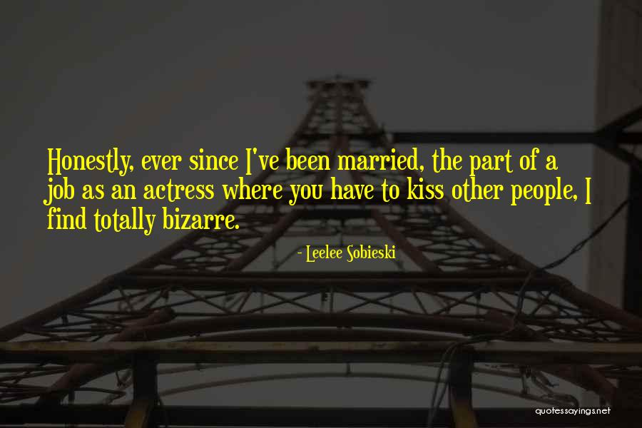 Married To Job Quotes By Leelee Sobieski