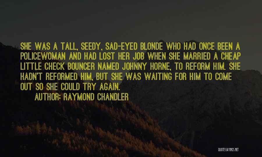 Married To Job Quotes By Raymond Chandler