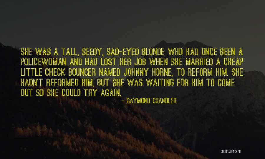 Married To Job Quotes By Raymond Chandler