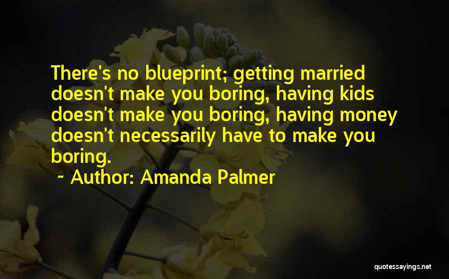 Married To Money Quotes By Amanda Palmer