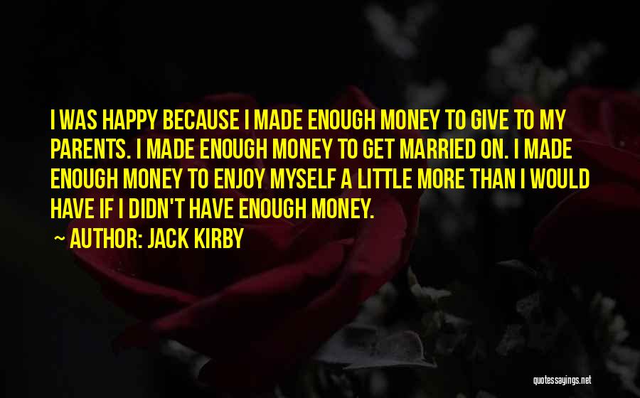 Married To Money Quotes By Jack Kirby