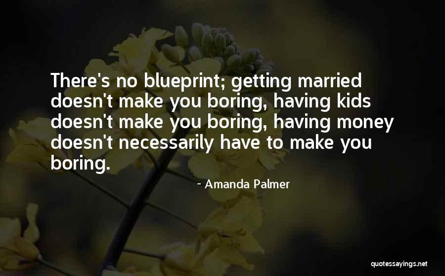 Married To My Money Quotes By Amanda Palmer