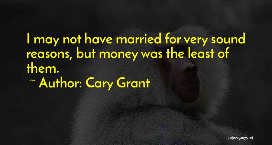 Married To My Money Quotes By Cary Grant