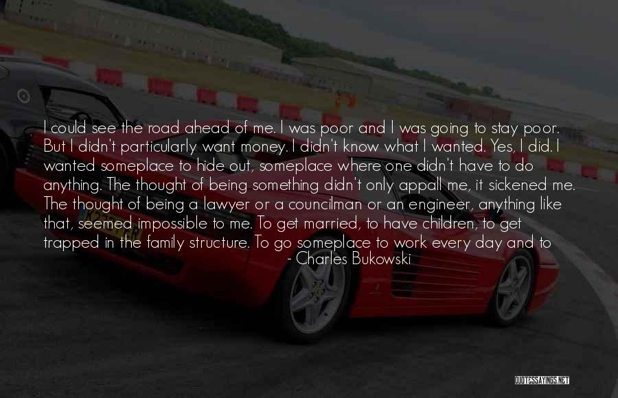 Married To My Money Quotes By Charles Bukowski Married To My Money Quotes By Charles Bukowski