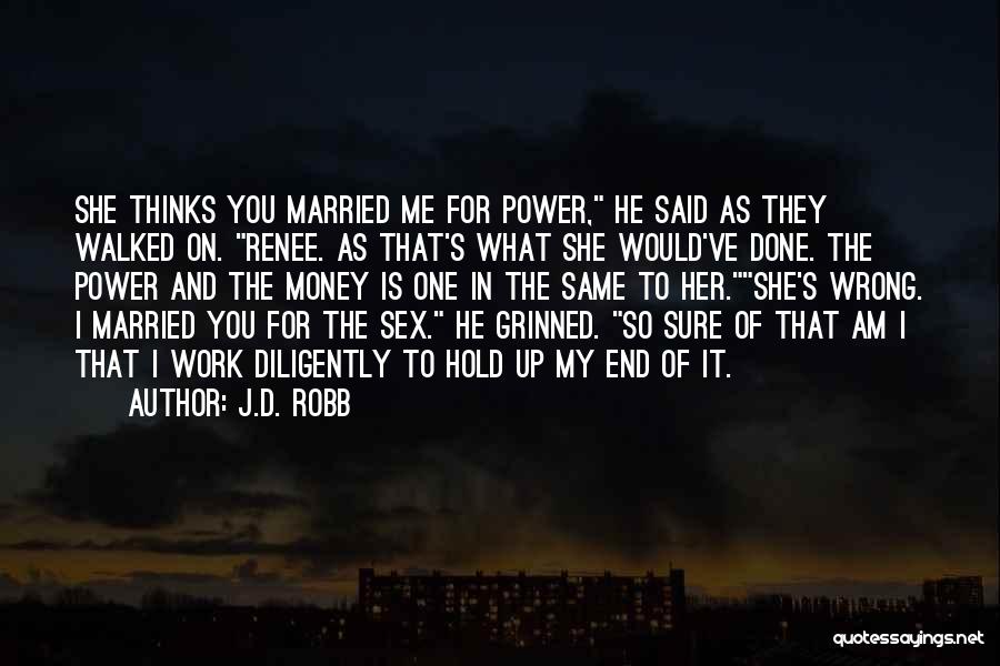 Married To My Money Quotes By J.D. Robb