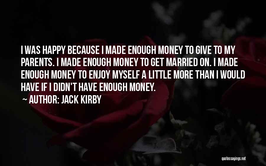 Married To My Money Quotes By Jack Kirby