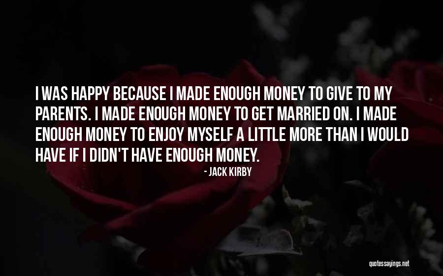 Married To My Money Quotes By Jack Kirby