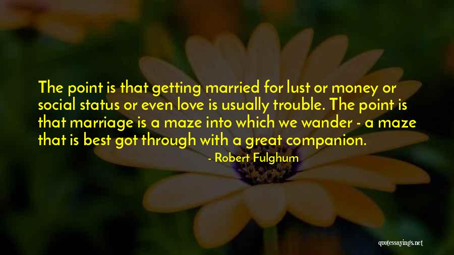 Married To My Money Quotes By Robert Fulghum