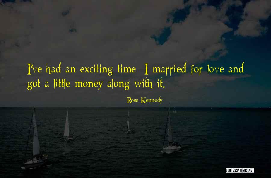 Married To My Money Quotes By Rose Kennedy Married To My Money Quotes By Rose Kennedy