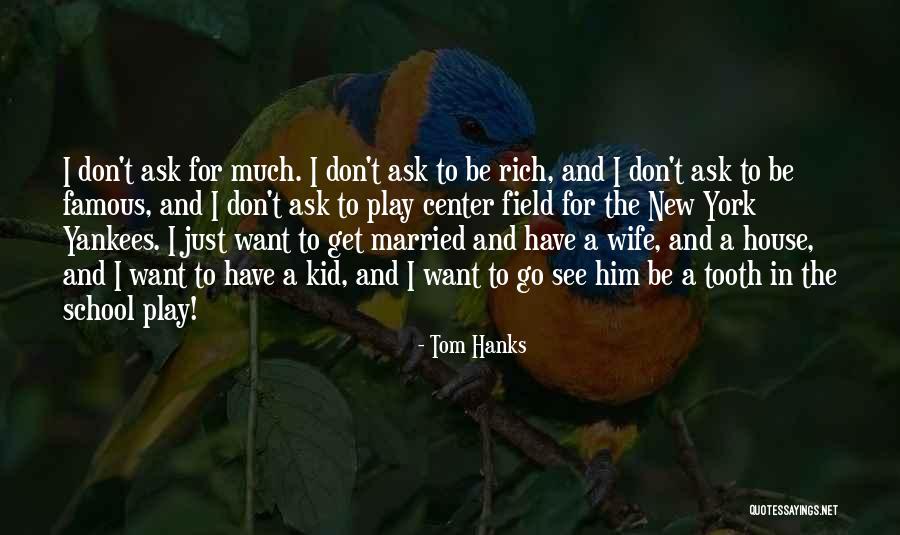 Married To My Money Quotes By Tom Hanks