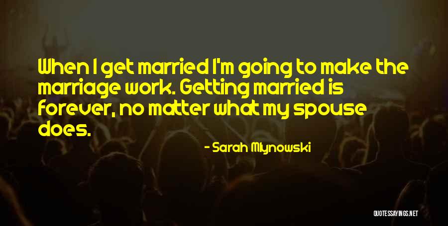 Married To My Work Quotes By Sarah Mlynowski Married To My Work Quotes By Sarah Mlynowski