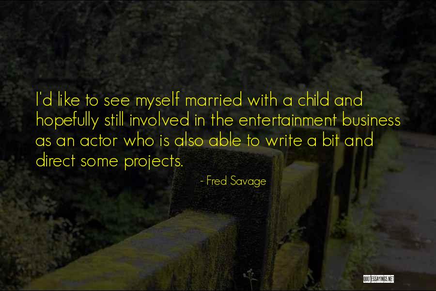 Married To Myself Quotes By Fred Savage Married To Myself Quotes By Fred Savage