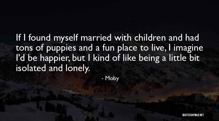 Married To Myself Quotes By Moby Married To Myself Quotes By Moby