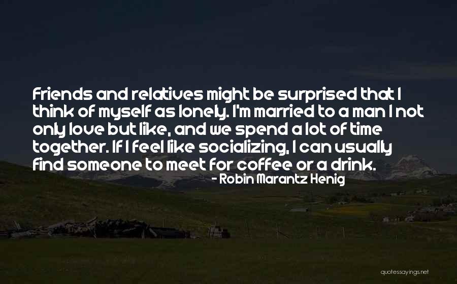 Married To Myself Quotes By Robin Marantz Henig Married To Myself Quotes By Robin Marantz Henig
