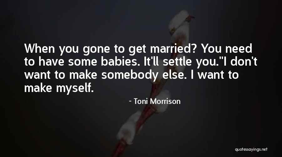 Married To Myself Quotes By Toni Morrison Married To Myself Quotes By Toni Morrison