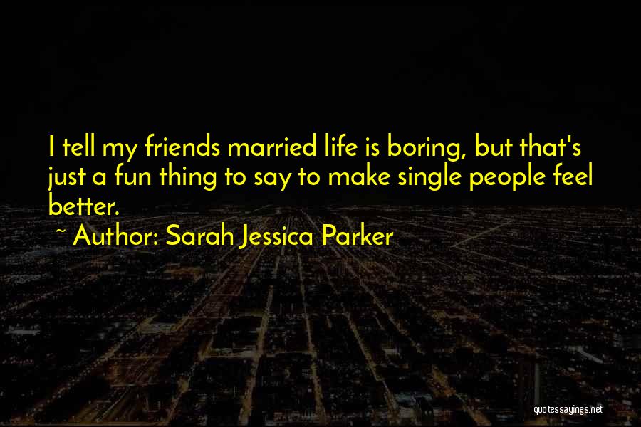 Married To Single Quotes By Sarah Jessica Parker