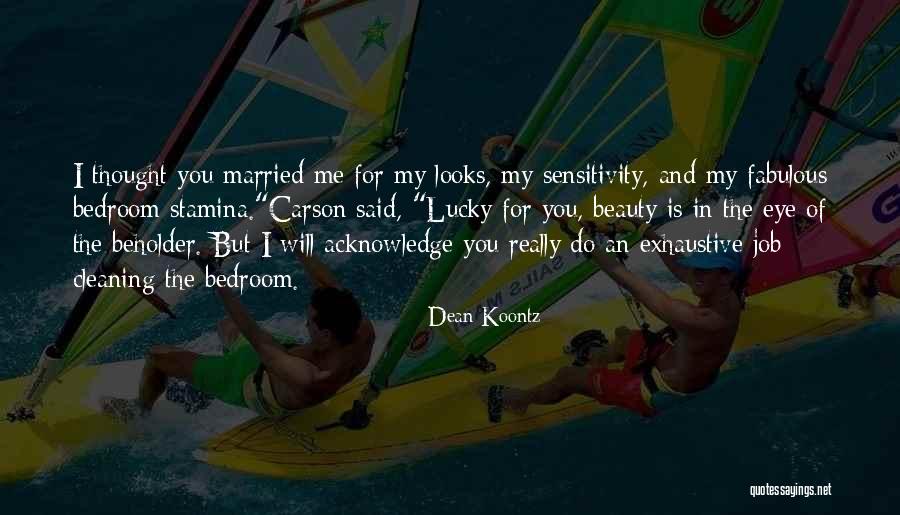 Married To Your Job Quotes By Dean Koontz Married To Your Job Quotes By Dean Koontz