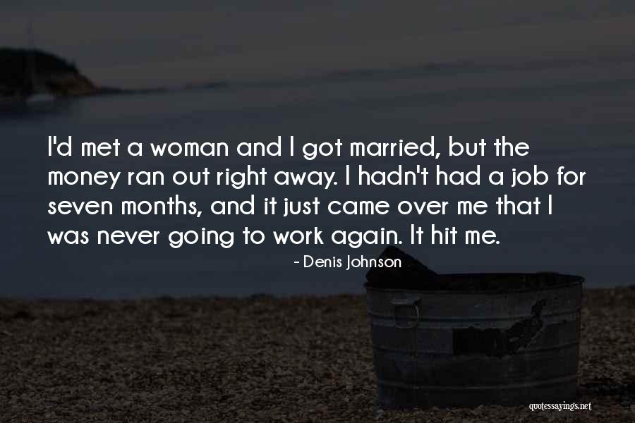 Married To Your Job Quotes By Denis Johnson Married To Your Job Quotes By Denis Johnson