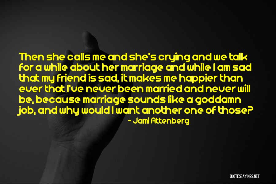 Married To Your Job Quotes By Jami Attenberg Married To Your Job Quotes By Jami Attenberg
