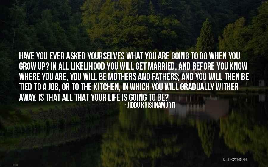 Married To Your Job Quotes By Jiddu Krishnamurti Married To Your Job Quotes By Jiddu Krishnamurti