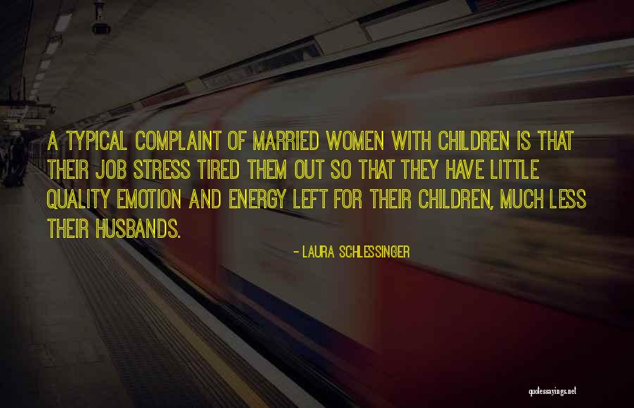Married To Your Job Quotes By Laura Schlessinger Married To Your Job Quotes By Laura Schlessinger