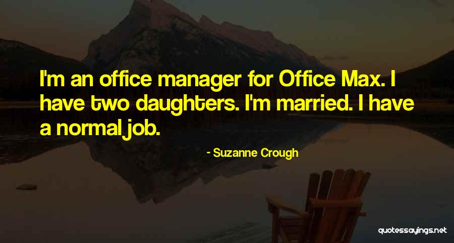 Married To Your Job Quotes By Suzanne Crough Married To Your Job Quotes By Suzanne Crough