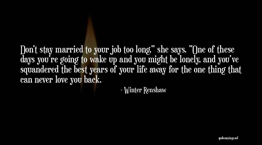Married To Your Job Quotes By Winter Renshaw Married To Your Job Quotes By Winter Renshaw