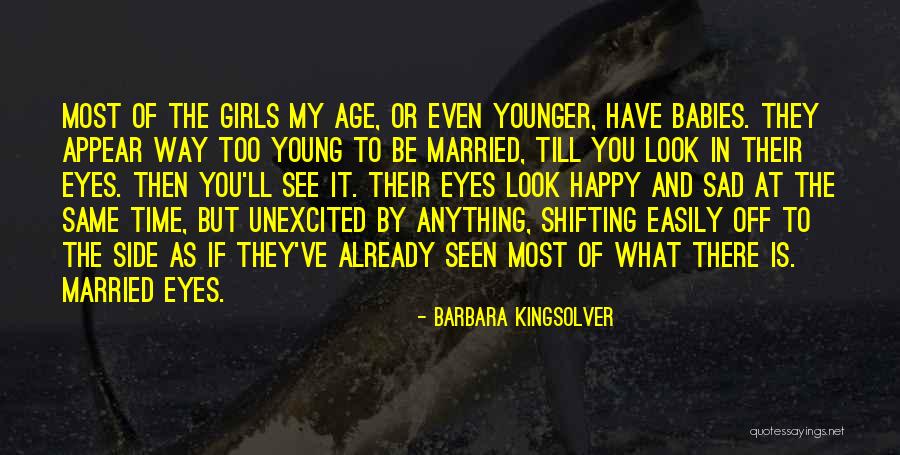 Married Too Young Quotes By Barbara Kingsolver Married Too Young Quotes By Barbara Kingsolver