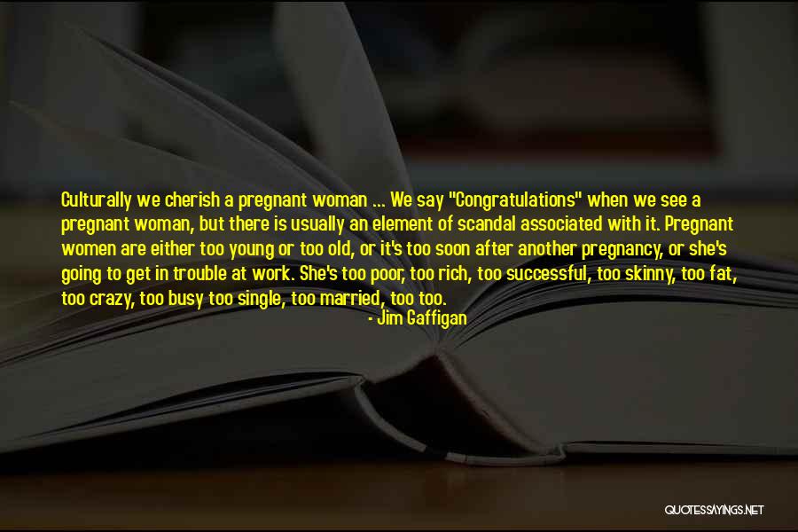 Married Too Young Quotes By Jim Gaffigan