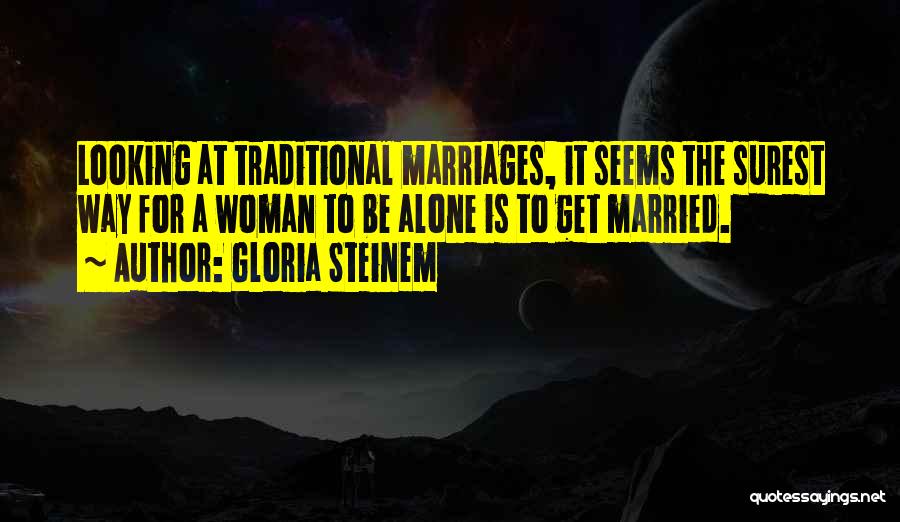 Married Woman Quotes By Gloria Steinem