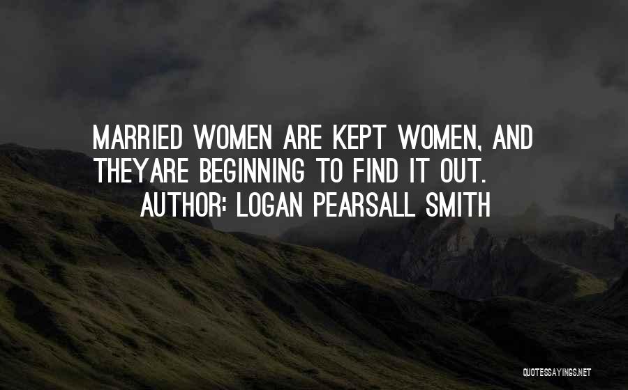 Married Woman Quotes By Logan Pearsall Smith
