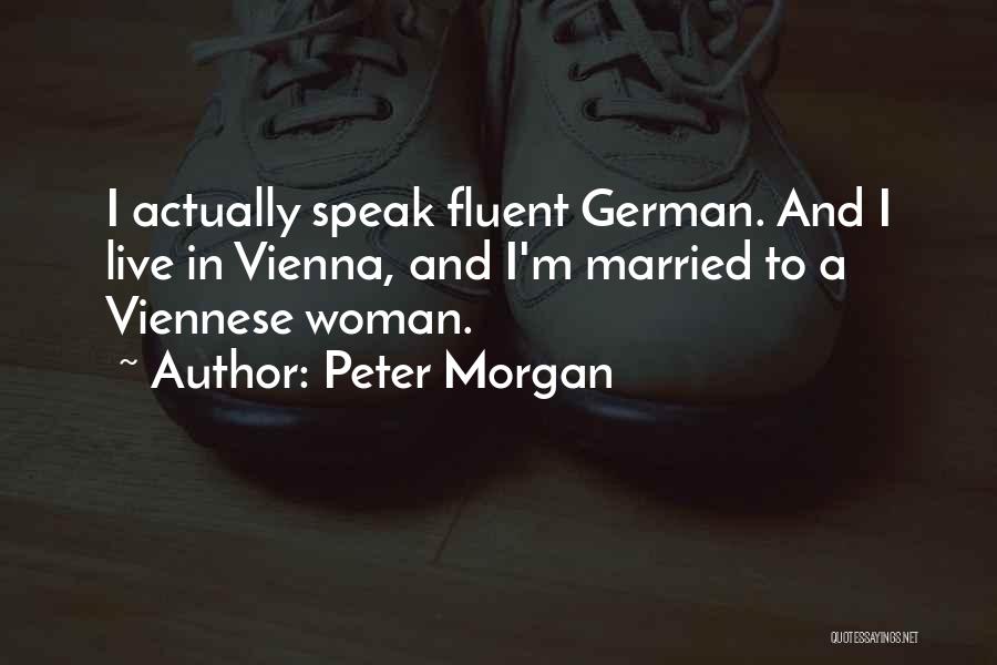 Married Woman Quotes By Peter Morgan
